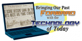 Bringing our past forward with the technology of today